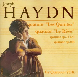 Pochette de Quatuor "Les quintes" / Quatuor "Le rève" / Quatuor Op. 76 n°3 / Quatuor Op. 103 de Joseph Haydn