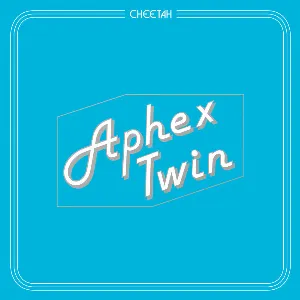 Pochette de CHEETAHT7b de Aphex Twin