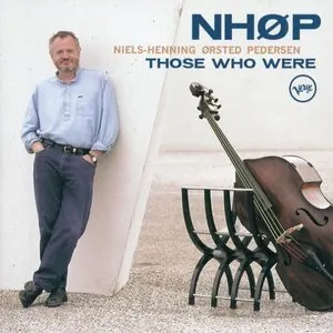Pochette de Those Who Were de Niels-Henning Ørsted Pedersen