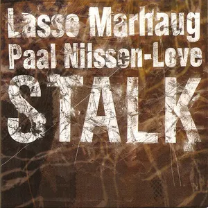 Pochette de Stalk de Paal Nilssen-Love - Lasse Marhaug