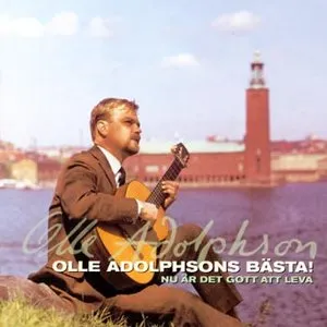 Pochette de Olle adolphsons bästa! Nu är det gott att leva de Olle Adolphson