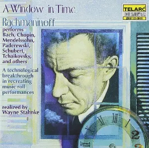 Pochette A Window in Time: Rachmaninoff Performs Bach, Chopin, Mendelssohn, Paderewski, Schubert, Tchaikovsky and Others