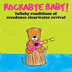 Pochette de Lullaby Renditions of Creedence Clearwater Revival de Rockabye Baby!