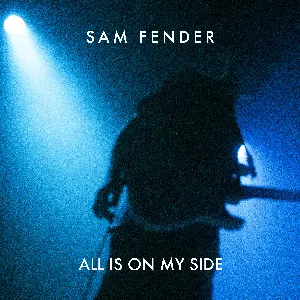 Pochette de All Is on My Side de Sam Fender