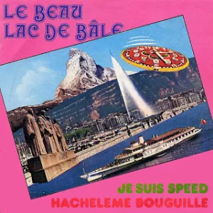 Pochette de Je suis speed / Hacheleme bouguille de Le Beau Lac de Bâle