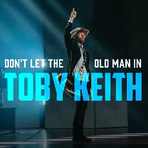Pochette de Don't Let the Old Man In de Toby Keith