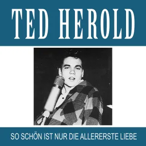 Pochette de So schön ist nur die allererste Liebe de Ted Herold