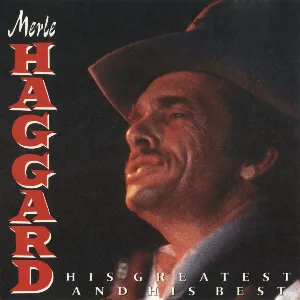Pochette de His Greatest and His Best de Merle Haggard