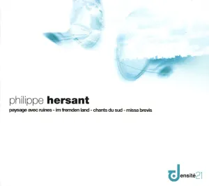 Pochette de Paysage avec ruines / Im fremden fand / Chants du sud / Missa brevis de Philippe Hersant