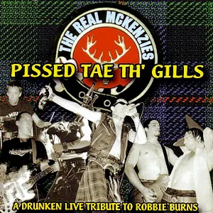 Pochette de Pissed Tae Th' Gills: A Drunken Live Tribute to Robbie Burns de The Real McKenzies