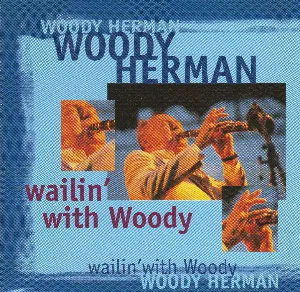 Pochette de Wailin' with Woody de Woody Herman
