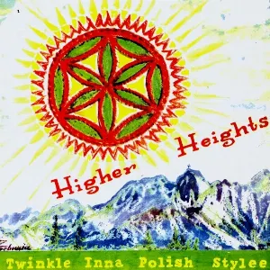 Pochette Higher Heights: Twinkle Inna Polish Stylee