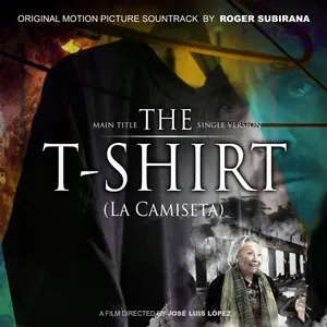 Pochette de The T-Shirt OST (Main Tittle Single Version) de Roger Subirana Mata