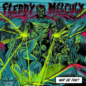 Pochette de Wat de Fok? de Fleddy Melculy