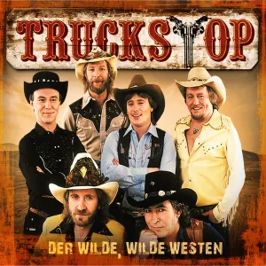 Pochette de Der wilde, wilde Westen: Die großen Hits von Truck Stop! de Truck Stop