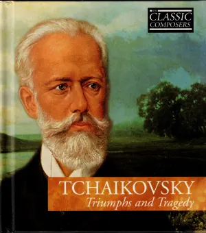 Pochette de Tchaikovsky: Triumphs and Tragedy (The Classic Composers – Late Romantic 4) de Pyotr Ilyich Tchaikovsky