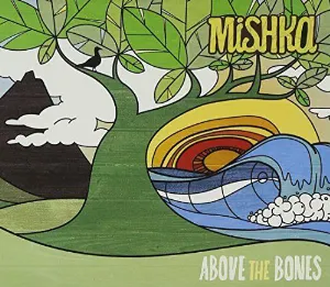 Pochette de Above the Bones de Mishka