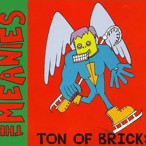 Pochette de Ton of Bricks de The Meanies