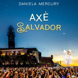 Pochette de Axé Salvador (Ao Vivo) de Daniela Mercury