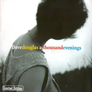 Pochette de A Thousand Evenings de Dave Douglas