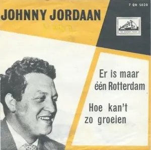 Pochette de Er is maar één Rotterdam / Hoe kan 't zo groeien de Johnny Jordaan