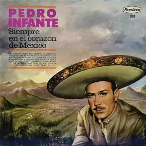 Pochette de Siempre en el corazón de México de Pedro Infante