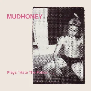 Pochette Mudhoney plays “Hate the Police…”