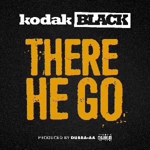 Pochette de There He Go de Kodak Black