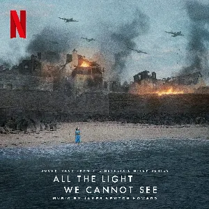 Pochette All the Light We Cannot See: Soundtrack from the Netflix Limited Series