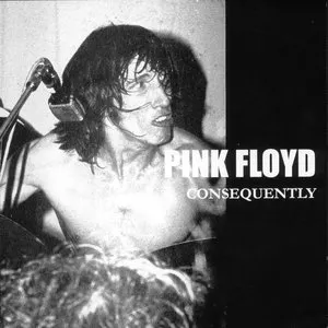 Pochette de Consequently de Pink Floyd