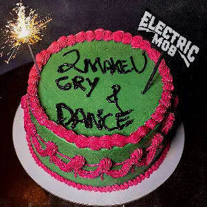 Pochette de 2 Make U Cry & Dance de Electric Mob