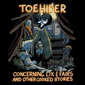 Pochette de Concerning Lix & Fairs and Other Cooked Stories de Toehider