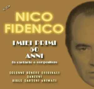 Pochette de I Miei Primi 50 Anni Da Cantante E Compositore (Colonne Sonore Originali Canzoni Sigle Cartoni Animati) de Nico Fidenco