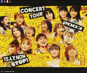 Pochette de モーニング娘。CONCERT TOUR 2003 〜15人でNON STOP!〜 de Morning Musume.