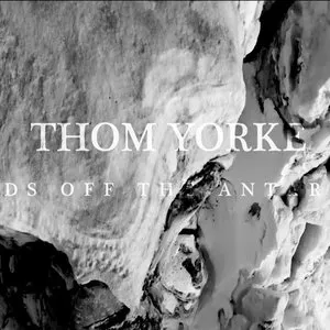 Pochette de Hands Off the Antarctic de Thom Yorke