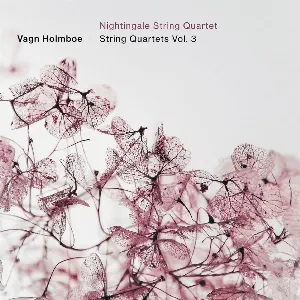 Pochette de String Quartets, Vol. 3 de Vagn Holmboe