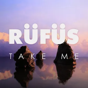 Pochette de Take Me de RÜFÜS DU SOL