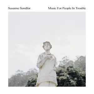 Pochette de Music for People in Trouble de Susanne Sundfør