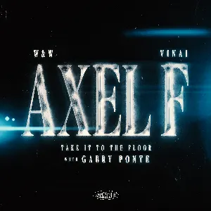 Pochette de Axel F (Take It To The Floor) de Gabry Ponte - W&W - VINAI