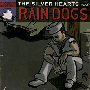 Pochette The Silver Hearts Play Rain Dogs