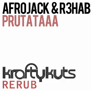 Pochette de Prutataaa (Krafty Kuts Vocal Edit Re-Rub) de Afrojack - R3HAB