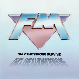 Pochette de Only the Strong Survive de FM