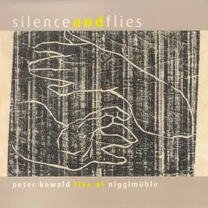Pochette de Silence and Flies: Live at Nigglmühle de Peter Kowald