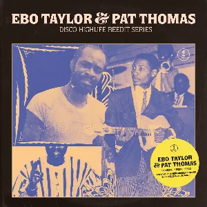 Pochette de Ebo Taylor & Pat Thomas Disco Highlife Reedit Series de Ebo Taylor