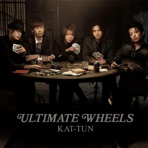 Pochette de ULTIMATE WHEELS de KAT-TUN