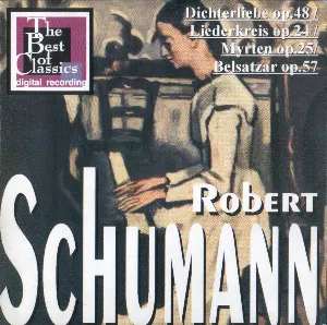 Pochette Schumann: Dichterliebe op. 48, Liederkreis op. 24, Myrten op. 25, Belsatzar op. 57