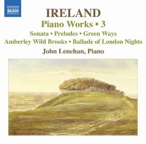Pochette de Piano Works • 3 de John Lenehan - John Ireland