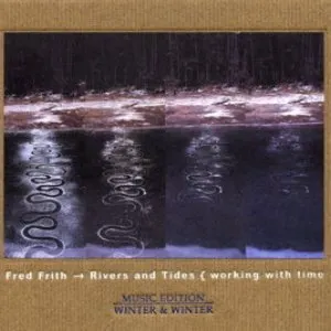 Pochette de Rivers and Tides { working with time de Fred Frith