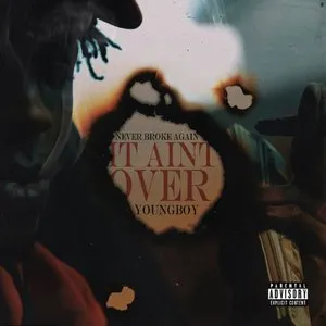 Pochette de It Ain’t Over de YoungBoy Never Broke Again