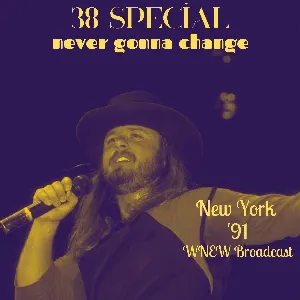 Pochette de Never Gonna Change: New York ’91 de 38 Special